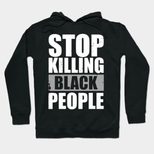 STOP KILLING BLACK PEOPLE Hoodie